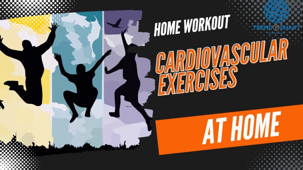 Cardiovascular Exercises at Home 